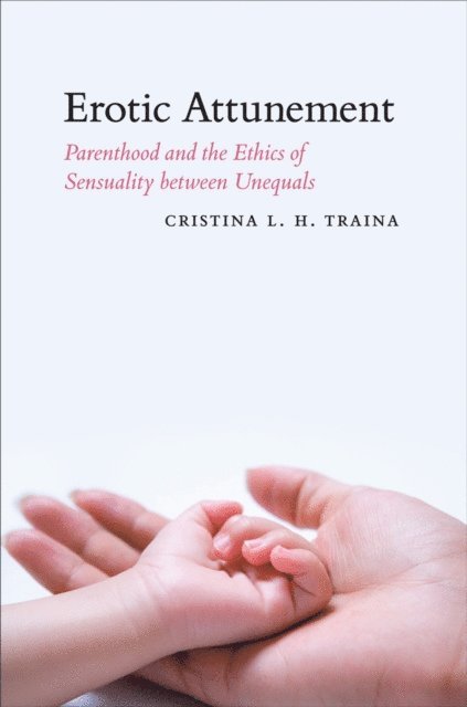 Cristina L. H. Traina - Erotic Attunement, E-bok