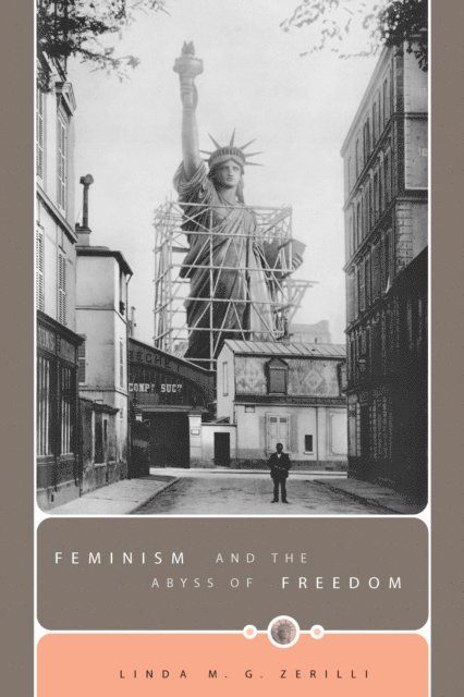 Linda M. G. Zerilli - Feminism and the Abyss of Freedom, E-bok