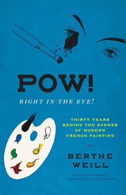 Berthe Weill, Lynn Gumpert - Pow! Right in the Eye!, Inbunden