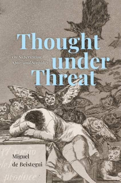 Miguel de Beistegui - Thought under Threat, E-bok