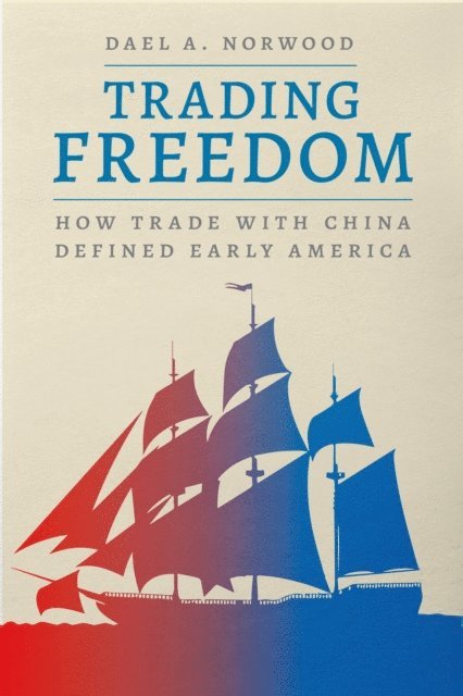 Dael A. Norwood - Trading Freedom, E-bok