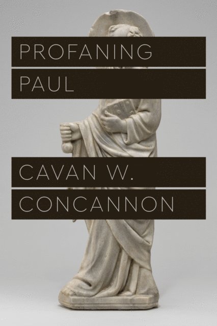 Cavan W. Concannon - Profaning Paul, E-bok