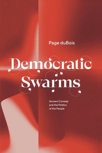 Page duBois - Democratic Swarms, E-bok