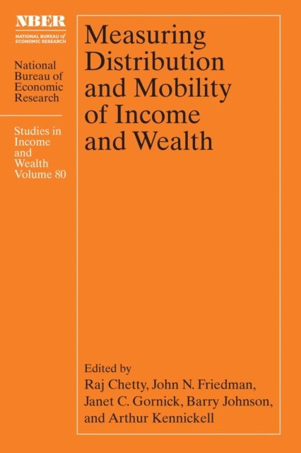Arthur Kennickell, Barry Johnson, Janet C. Gornick, John N. Friedman, Raj Chetty - Measuring Distribution and Mobility of Income and Wealth, E-bok