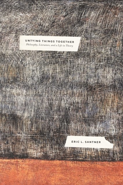 Eric L. Santner - Untying Things Together, E-bok