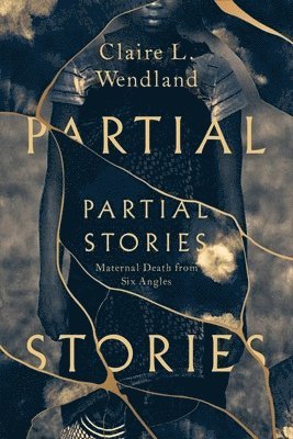 Claire L. Wendland - Partial Stories, Inbunden. Tillgänglighet: Lägg i varukorg