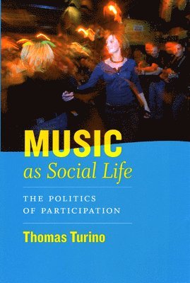 Thomas Turino - Music as Social Life, Häftad