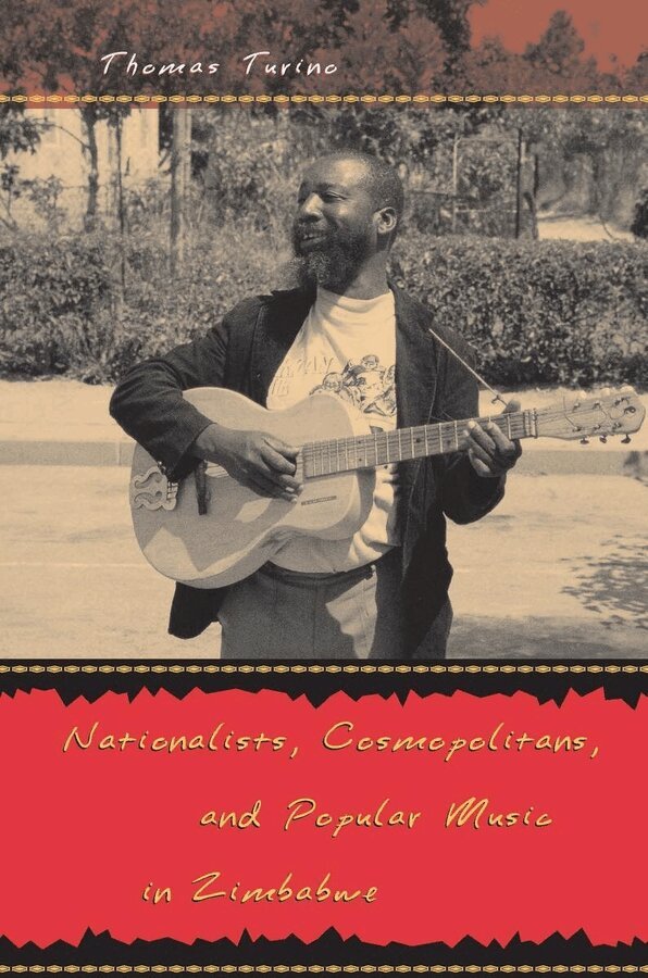 Thomas Turino - Nationalists, Cosmopolitans, and Popular Music in Zimbabwe, Häftad