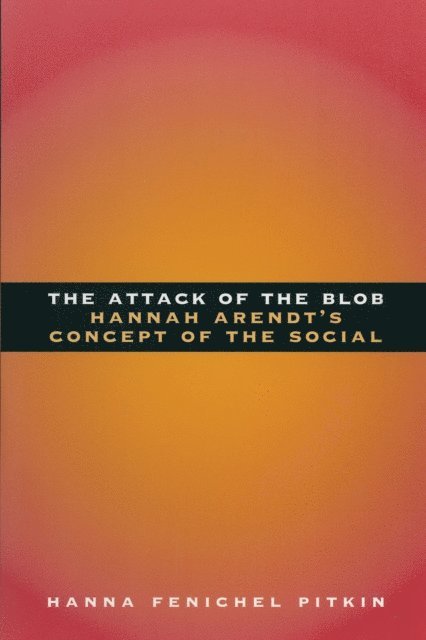 Hanna Fenichel Pitkin - Attack of the Blob, E-bok