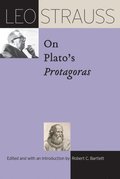 Leo Strauss on Plato's &quote;Protagoras&quote;