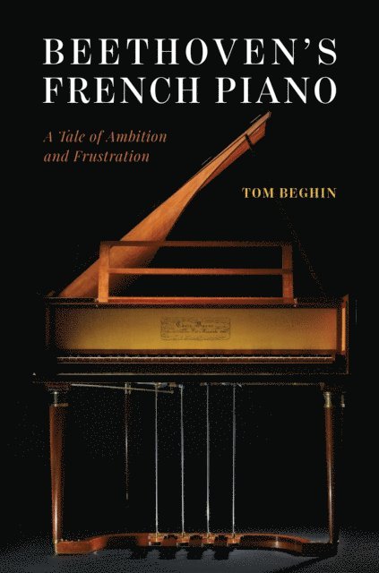 Tom Beghin - Beethoven's French Piano, E-bok. Tillgänglighet: Lägg i varukorg