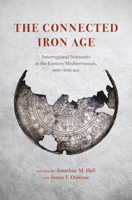 James F. Osborne, Jonathan M. Hall - Connected Iron Age, E-bok