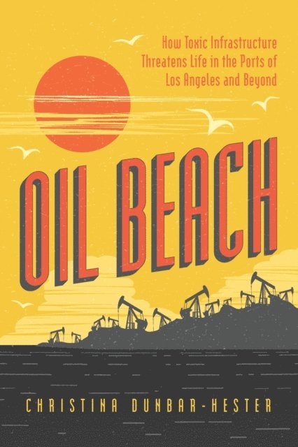Christina Dunbar-Hester - Oil Beach, E-bok