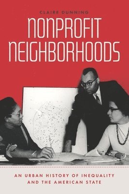 Claire Dunning - Nonprofit Neighborhoods, Inbunden. Tillgänglighet: Lägg i varukorg