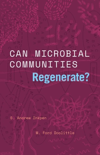 W. Ford Doolittle, S. Andrew Inkpen - Can Microbial Communities Regenerate?, E-bok