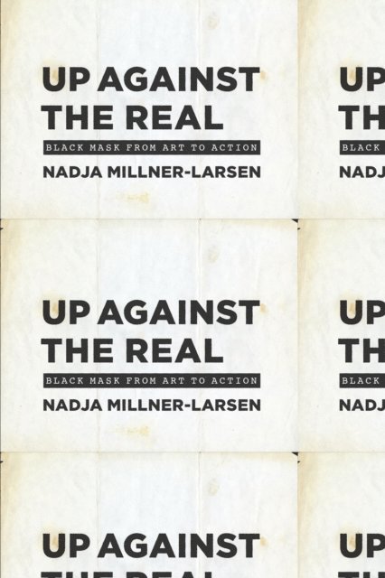 Nadja Millner-Larsen - Up Against the Real, E-bok