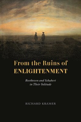 Richard Kramer - From the Ruins of Enlightenment, Inbunden