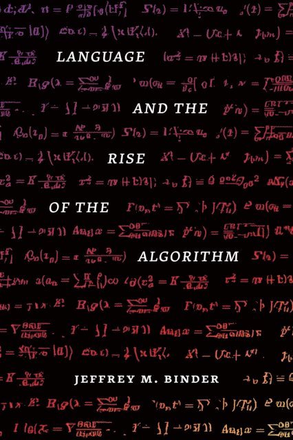 Jeffrey M. Binder - Language and the Rise of the Algorithm, E-bok