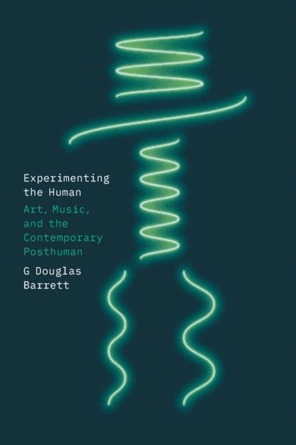 G Douglas Barrett - Experimenting the Human, E-bok. Tillgänglighet: Lägg i varukorg