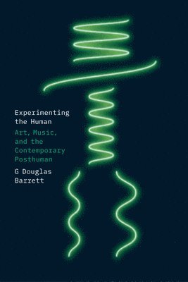 G Douglas Barrett - Experimenting the Human, Häftad. Tillgänglighet: Lägg i varukorg
