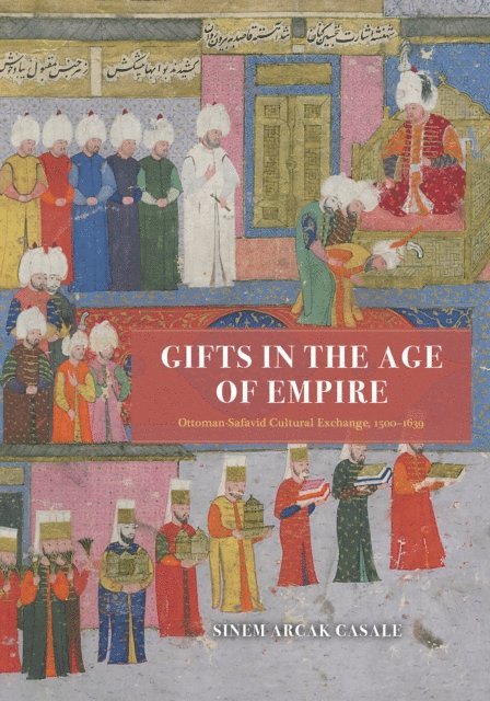 Sinem Arcak Casale - Gifts in the Age of Empire, E-bok