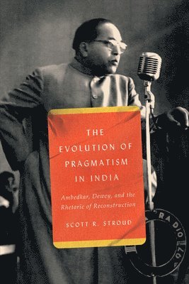 Scott R. Stroud - Evolution of Pragmatism in India, Inbunden. Tillgänglighet: Tillfälligt slut