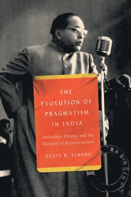 Scott R. Stroud - Evolution of Pragmatism in India, E-bok
