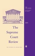 The Supreme Court Review, 2021: Volume 2021