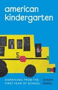 American Kindergarten: Dispatches from the First Year of School