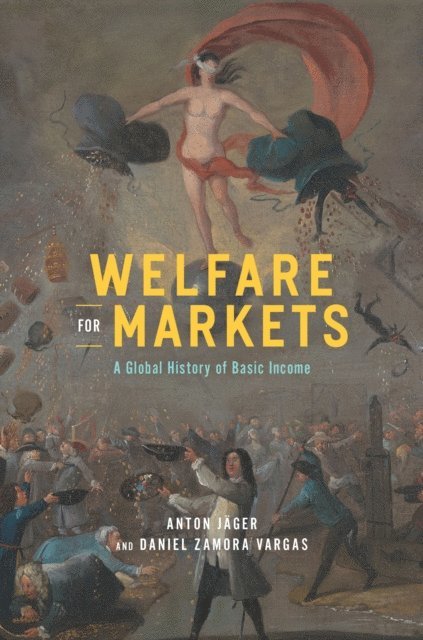 Daniel Zamora Vargas, Anton Jager - Welfare for Markets, E-bok