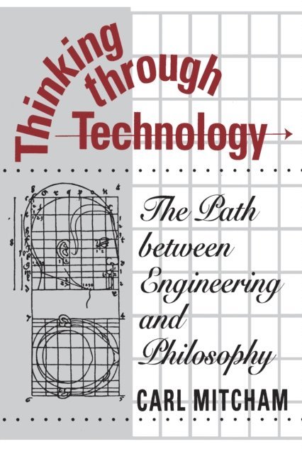 Carl Mitcham - Thinking through Technology, E-bok