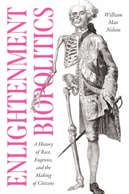 William Max Nelson - Enlightenment Biopolitics, E-bok