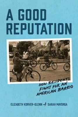 Elizabeth Korver-Glenn, Sarah Mayorga - Good Reputation, Inbunden. Tillgänglighet: Lägg i varukorg