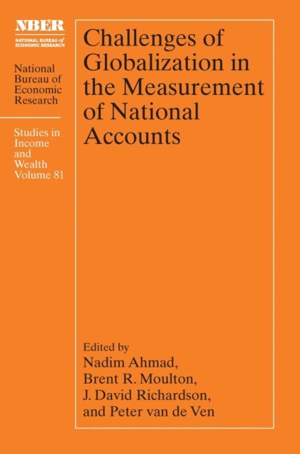 Peter van de Ven, J. David Richardson, Brent R. Moulton, Nadim Ahmad - Challenges of Globalization in the Measurement of National Accounts, E-bok