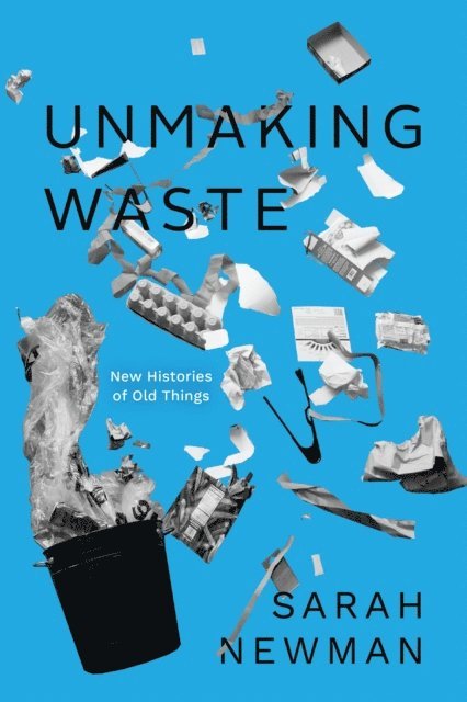 Sarah Newman - Unmaking Waste, E-bok