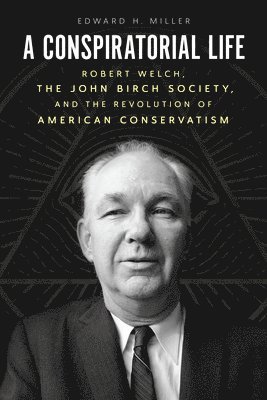Edward H Miller - Conspiratorial Life, Häftad