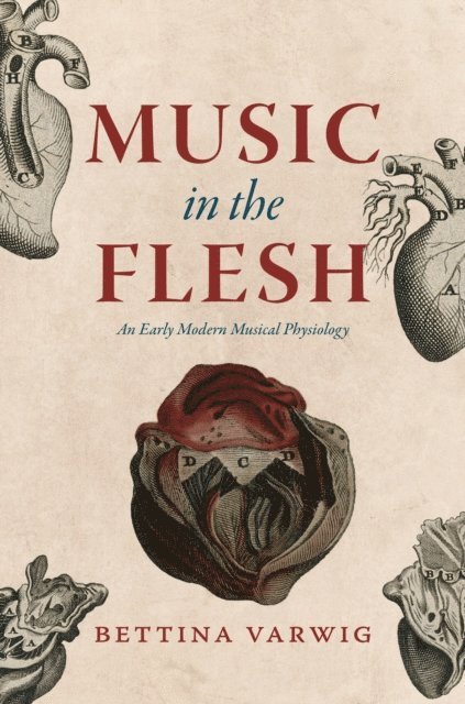 Bettina Varwig - Music in the Flesh, E-bok