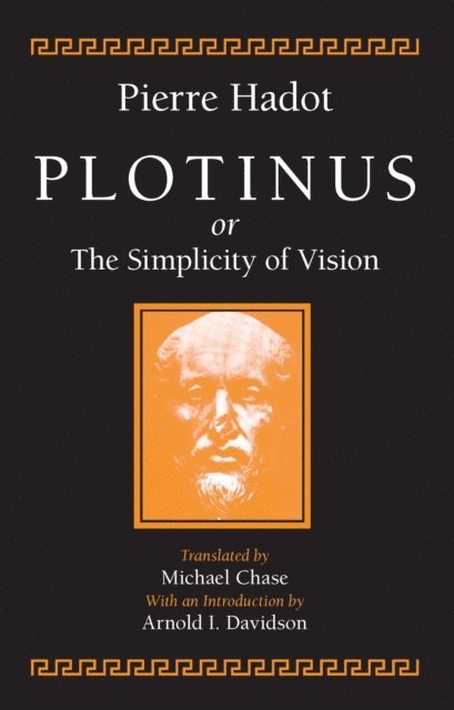 Pierre Hadot - Plotinus or the Simplicity of Vision, E-bok