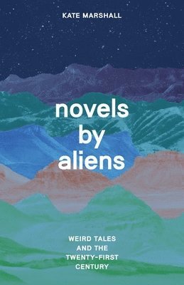 Kate Marshall - Novels by Aliens, Inbunden