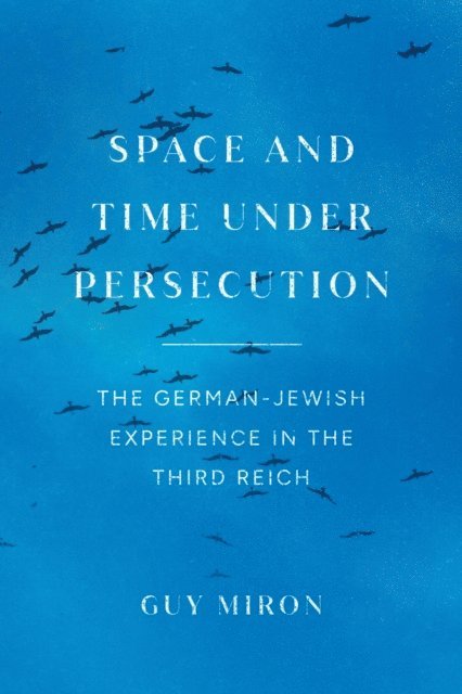 Guy Miron - Space and Time under Persecution, E-bok