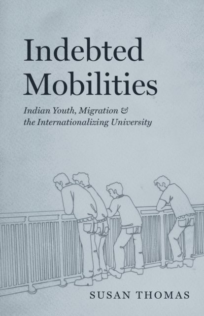 Susan Thomas - Indebted Mobilities, E-bok
