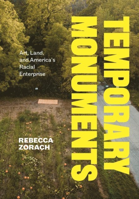 Rebecca Zorach - Temporary Monuments, E-bok
