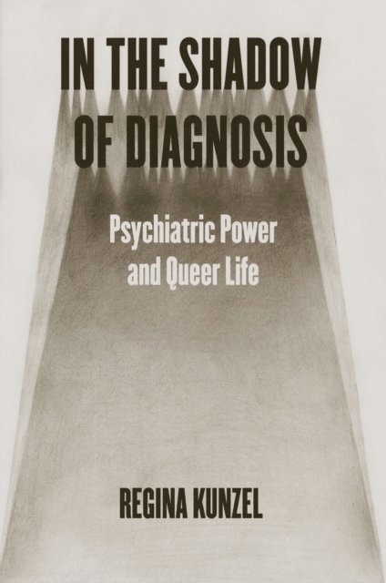 Regina Kunzel - In the Shadow of Diagnosis, E-bok. Tillgänglighet: Lägg i varukorg