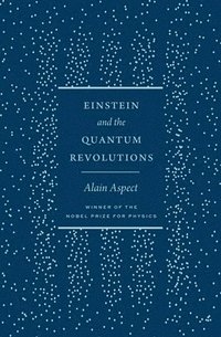 Einstein and the Quantum Revolutions