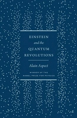 Alain Aspect - Einstein and the Quantum Revolutions, Inbunden