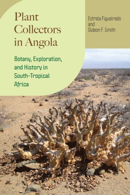 Gideon F. Smith, Estrela Figueiredo - Plant Collectors in Angola, E-bok