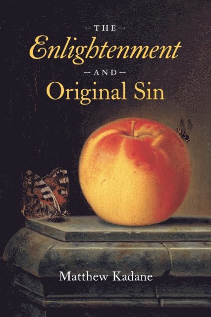 Matthew Kadane - Enlightenment and Original Sin, E-bok