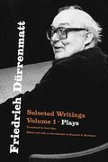 Friedrich Drrenmatt: Selected Writings, Volume 1, Plays Volume 1