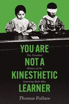 Thomas Fallace - You Are Not a Kinesthetic Learner, Häftad. Tillgänglighet: Lägg i varukorg