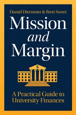Daniel Diermeier, Brett C. Sweet - Mission and Margin, Inbunden